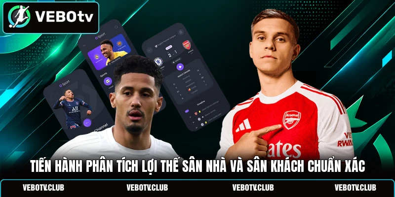 Tiến hành phân tích lợi thế sân nhà và sân khách chuẩn xác