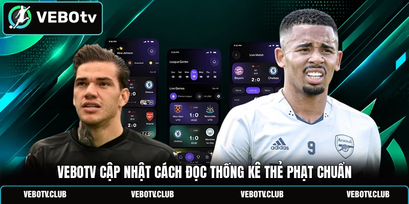 Vebotv cập nhật cách đọc thống kê thẻ phạt chuẩn