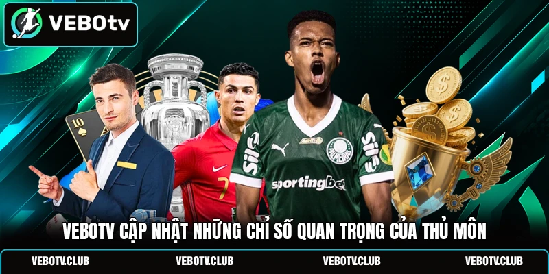Vebotv cập nhật những chỉ số quan trọng của thủ môn